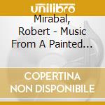 Mirabal, Robert - Music From A Painted Cave