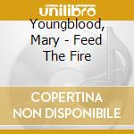 Youngblood, Mary - Feed The Fire