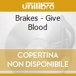 Brakes - Give Blood cd