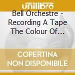 Bell Orchestre - Recording A Tape The Colour Of The Light cd