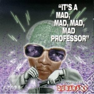 It's a mad mad professor - cd musicale di Professor Mad