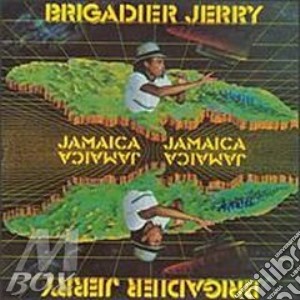 Jamaica, Jamaica cd musicale di BRIGADIER JERRY