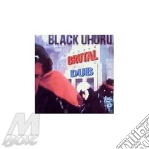 Brutal dub cd musicale di Uhuru Black