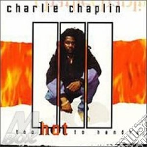 Charlie Chaplin - Too Hot To Handle cd musicale di Charles Chaplin