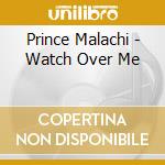 Prince Malachi - Watch Over Me cd