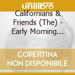 Californians & Friends (The) - Early Morning Sun cd