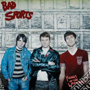 (LP Vinile) Bad Sport - Kings Of The Weekend lp vinile di Bad Sport