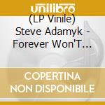 (LP Vinile) Steve Adamyk - Forever Won'T Wait lp vinile di Steve Adamyk