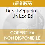 Dread Zeppelin - Un-Led-Ed cd musicale di Dread Zeppelin