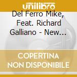 Del Ferro Mike, Feat. Richard Galliano - New Belcanto - Opera Meets Jazz cd musicale di Del Ferro Mike, Feat. Richard Galliano