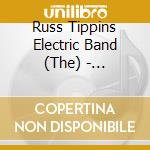 Russ Tippins Electric Band (The) - Electrickery cd