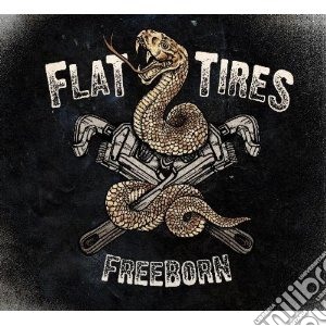 Flat Tires - Freeborn cd musicale di Tires Flat