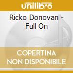 Ricko Donovan - Full On cd