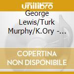 George Lewis/Turk Murphy/K.Ory - Jazz Band Ball cd