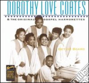 Dorothy Love Coates - Get On Board cd musicale di Dorothy Love Coates