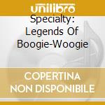 Specialty: Legends Of Boogie-Woogie cd