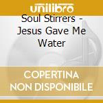 Soul Stirrers - Jesus Gave Me Water cd