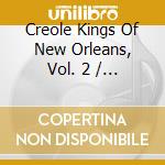 Creole Kings Of New Orleans, Vol. 2 / Various cd