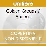 Golden Groups / Various cd