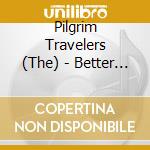 Pilgrim Travelers (The) - Better Than That