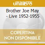 Brother Joe May - Live 1952-1955 cd