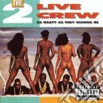 2 Live Crew - As Nasty As They Wanna Be cd