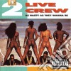 2 Live Crew - As Nasty As They Wanna Be cd