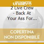 2 Live Crew - Back At Your Ass For The Nine cd