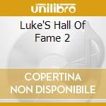 Luke'S Hall Of Fame 2 cd