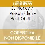 Jt Money / Poison Clan - Best Of Jt Money & Poison Clan