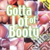 Gotta Lot Of Booty / Various cd