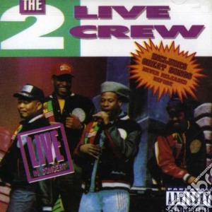 2 Live Crew - Live In Action cd musicale di 2 Live Crew
