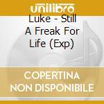 Luke - Still A Freak For Life (Exp) cd
