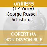 (LP Vinile) George Russell - Birthstone Suite lp vinile di George Russell