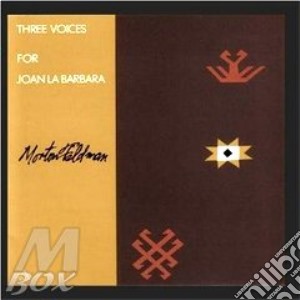 Three voices (for joan la barbara) cd musicale di Morton Feldman
