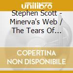 Stephen Scott - Minerva's Web / The Tears Of Niobe cd