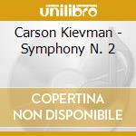 Carson Kievman - Symphony N. 2 cd musicale di Carson Kievman