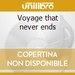 Voyage that never ends cd