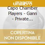 Capo Chamber Players - Gann - Private Dancers cd