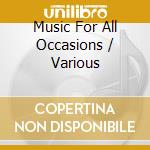 Music For All Occasions / Various cd