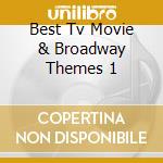 Best Tv Movie & Broadway Themes 1 cd