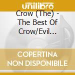 Crow (The) - The Best Of Crow/Evil Woman cd
