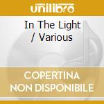 In The Light / Various cd musicale di Various Artists