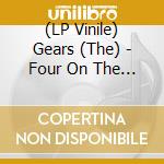 (LP Vinile) Gears (The) - Four On The Floor (10') cd