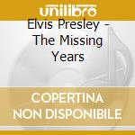 Elvis Presley - The Missing Years cd