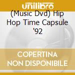 (Music Dvd) Hip Hop Time Capsule '92 cd musicale