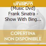(Music Dvd) Frank Sinatra - Show With Bing Crosby & Dean Martin cd