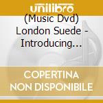 (Music Dvd) London Suede - Introducing The Band cd