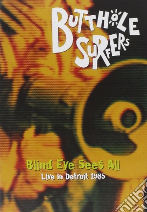 (Music Dvd) Butthole Surfers - Blind's Eye Sees All cd musicale