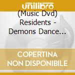 (Music Dvd) Residents - Demons Dance Alone cd
